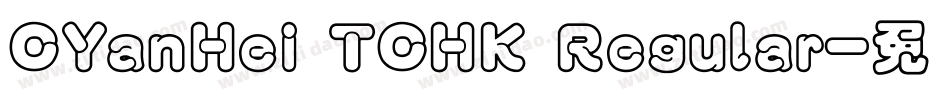 CYanHei TCHK Regular字体转换